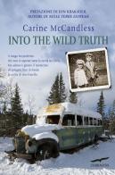 Into the wild truth di Carine McCandless edito da Corbaccio