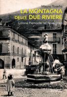 La montagna delle due Riviere di Mauro Tosello edito da Araba Fenice