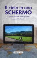 Il cielo in uno schermo. La generazione imprigionata edito da Tabula Fati