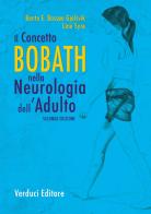 Il concetto Bobath nella neurologia dell'adulto di Bente E. Bassoe Gjelsvik edito da Verduci