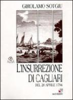 L' insurrezione di Cagliari del 28 aprile 1794 di Girolamo Sotgiu edito da AM&D