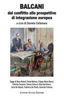 Balcani. Dal conflitto alle prospettive di integrazione europea di Daniele Cellamare, Paolo Balmas, Filippo M. Bonci edito da Stango Editore