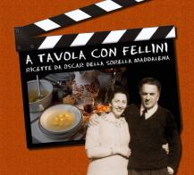 A tavola con Fellini. Ricette da oscar della sorella Maddalena di Maddalena Fellini edito da Rare Earth Publishing House