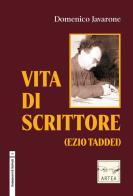 Vita di scrittore. Ezio Taddei di Domenico Javarone edito da Edizioni Artea