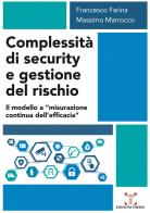 Complessità di security e gestione del rischio. Il modello a «misurazione continua dell'efficacia» di Francesco Farina, Massimo Marrocco edito da Themis