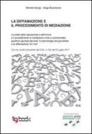 La diffamazione e il procedimento di mediazione di Diego Buonocore, Michele Gorga edito da Tg Book