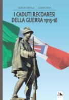 I caduti recoaresi della guerra 1915-18 di Giorgio Trivelli, Alberto Bosa edito da Mediafactory