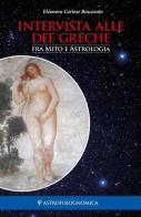 Intervista alle dee greche. Fra mito e astrologia di Eleonora Cortese Boscarato edito da DBS