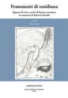 Frammenti di ossidiana. Appunti di vita e scritti di storia economica in memoria di Roberta Morelli edito da Universitas Studiorum