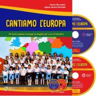 Cantiamo l'Europa. 20 canti popolari europei arrangiati per coro di bambini di Marta Benciolini, Aglaia Merkel Bertoldi edito da Progetti Sonori