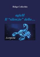 agleH. Il silenzio dello scorpione di Helga Colicchio edito da Youcanprint