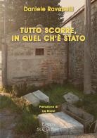 Tutto scorre, in quel ch'è stato di Daniele Ravanelli edito da Edizioni Setteponti
