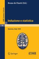 Induzione e statistica (C.I.M.E. summer schools 18) di Bruno De Finetti edito da Springer Verlag