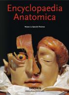 Encyclopaedia anatomica. Ediz. inglese, francese e tedesca di Monika von Düring, Marta Poggesi edito da Taschen