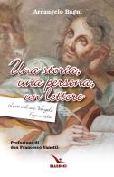 Una storia, una persona, un lettore. Luca e il suo Vangelo. Pagine scelte di Arcangelo Bagni edito da Editrice Elledici