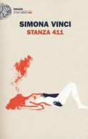 Stanza 411. Nuova ediz. di Simona Vinci edito da Einaudi