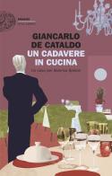 Un cadavere in cucina. Un caso per Manrico Spinori di Giancarlo De Cataldo edito da Einaudi