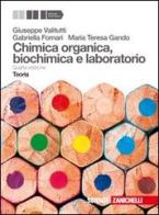 Chimica organica, biochimica e laboratorio. Teoria. Con espansione online. Per gli Ist. tecnici e professionali di Giuseppe Valitutti, Gabriella Fornari, M. Teresa Gando edito da Zanichelli