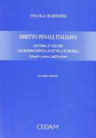 Diritto penale italiano: Sistema e valori. Giurisprudenza e ottica europea. Attuale e nuova codificazione di Nicola Bartone edito da CEDAM