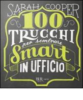 100 trucchi per sembrare smart in ufficio di Sarah Cooper edito da Rizzoli