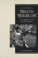 Progetto «Mediare.com». Una valutazione sui servizi di mediazione abitativa di Vincenzo Romania edito da Liguori