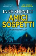 Amici sospetti di Jane Shemilt edito da Newton Compton Editori