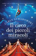 Il circo dei piccoli miracoli di Carly Schabowski edito da Newton Compton Editori