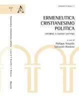 Ermeneutica, cristianesimo, politica. Intorno a Gianni Vattimo edito da Aracne