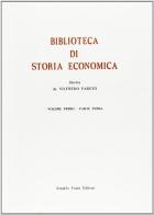 Biblioteca di storia economica vol.1.1 edito da Forni