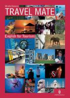Travel mate. English for tourism. Per le Scuole superiori edito da Minerva Scuola