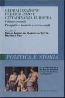 Globalizzazione federalismo e cittadinanza europea vol.2 edito da Franco Angeli