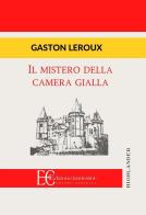 Il mistero della camera gialla di Gaston Leroux edito da Edizioni Clandestine
