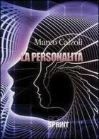 La personalità. Saggio di psicologia di Marco Calzoli edito da Booksprint