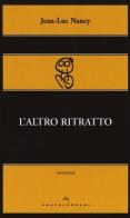 L' altro ritratto di Jean-Luc Nancy edito da Castelvecchi