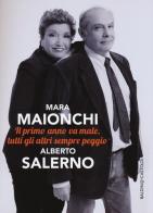 Il primo anno va male, tutti gli altri sempre peggio di Mara Maionchi, Alberto Salerno edito da Baldini + Castoldi