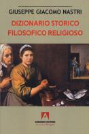 Dizionario storico filosofico religioso di Giuseppe Giacomo Nastri edito da Armando Editore