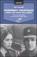 Vivement Truffaut! Cinema, libri, donne, amici, bambini di Ugo Casiraghi edito da Lindau