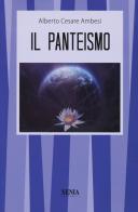 Il panteismo di Alberto Cesare Ambesi edito da Xenia