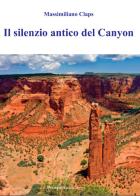 Il silenzio antico del Canyon di Massimiliano Claps edito da Prospettiva Editrice