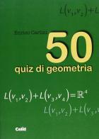 50 quiz di geometria di Enrico Carlini edito da CELID