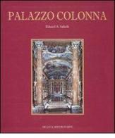 Palazzo Colonna. Ediz. illustrata di Eduard A. Safarik edito da De Luca Editori d'Arte