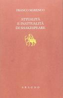 Attualità e inattualità di Shakespeare di Franco Marenco edito da Aragno