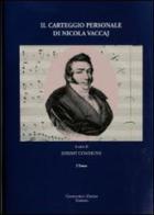 Il carteggio personale di Nicola Vaccaj che si conserva presso la Biblioteca comunale Filelfica di Tolentino. Con CD Audio edito da Giancarlo Zedde Editore