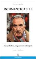 Indimenticabile Cesare Rubini, un guerriero dello sport di Oscar Eleni, Sergio Meda edito da Sport&Passione