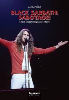 Black Sabbath: Sabotage! I Black Sabbath negli anni Settanta di Martin Popoff edito da Tsunami