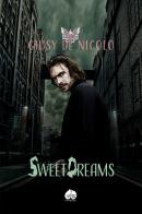 Sweet dreams di Giusy De Nicolo edito da Òphiere