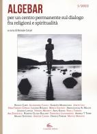 Algebar. Per un centro permanente sul dialogo fra religioni e spiritualità di Renato Carpi edito da Il Canneto Editore