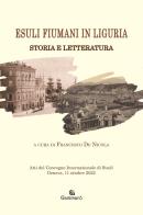 Esuli fiumani in Liguria. Storia e letteratura edito da Gammarò Edizioni