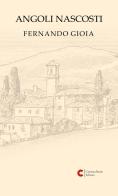 Angoli nascosti di Fernando Gioia edito da Cornacchione Editore