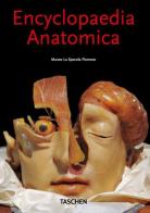 Encyclopaedia anatomica. Ediz. italiana, spagnola e portoghese di Monika von Düring, Marta Poggesi edito da Taschen